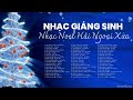 bài thánh ca buồn hai mùa noel nhạc giáng sinh xưa hải ngoại nghe Ấm lòng