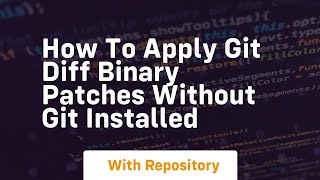 how to apply git diff binary patches without git installed