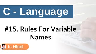 #15. Rules for Variable Names | C Language | Hindi
