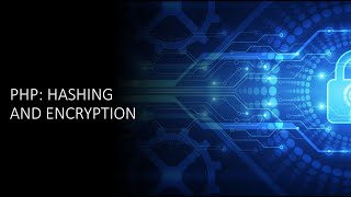 PHP Introduction to Security: Hashing and Encryption