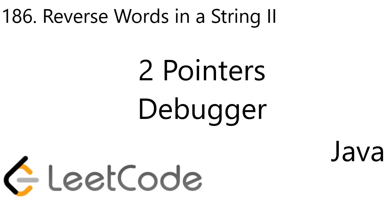Leetcode 186 Reverse Words In A String Ii 2 Pointers Debugger