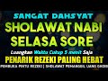 SHOLAWAT PENARIK REZEKI PALING DAHSYAT, Sholawat Nabi Muhammad SAW, SALAWAT JIBRIL PALING MERDU