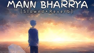 MANN BHARRYA [SLOWED + REVERB] - B PRAAK || SLOWARD KING
