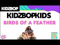 KIDZ BOP Kids- BIRDS OF A FEATHER (Pseudo Video) [KIDZ BOP 2025]