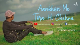 Aankhon mein tera hi chehra(Tera Deewana) cover|Sagar kalra New Romantic Song video By Roshan Sahani