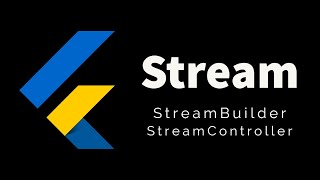StreamBuilder and StreamController in Flutter