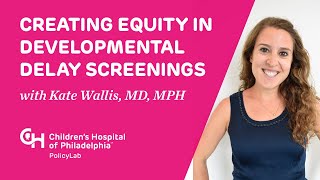 The Earlier, The Better: Creating Equity in Developmental Delay Screenings