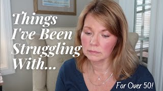Things I'm Struggling With. Empty Nest Syndrome, Menopausal Weight Gain, Missing