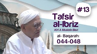 #13 kajian tafsir al-ibriz | Al-baqoroh 44-48 | KH A.Mustofa Bisri