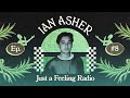 Ian Asher - Just a Feeling Radio #008 with heavy hitters like Dom Dolla, Swedish House Mafia + more!