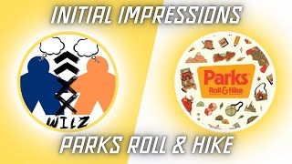 Initial Impressions-Parks Roll & Hike