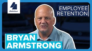 BRYAN ARMSTRONG ON DEALERSHIP EMPLOYEE RETENTION