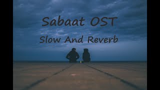 Zindagi Hai Ajnabi  | Sabaat OST | Slow And Reverb