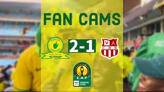 Mamelodi Sundowns 2-1 CR Belouizdad | Fan Cams | Reaction from the stands