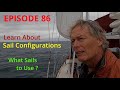 Episode 86 - Sail Configurations - What Sails do we Use?