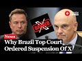 Brazil X Ban: Brazil Supreme Court Orders Suspension of Elon Musk's X Platform