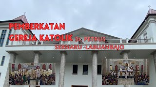 Pemberkatan Gereja Katolik Santo Petrus Sernaru Labuan Bajo #labuanbajotravel