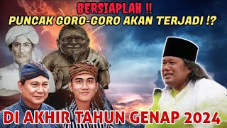 Gus muwafiq 2024 Bersiaplah Puncak GORO-GORO akan terjadi di Akhir tahun 2024 awas hati-hati