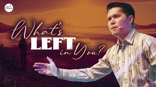 WHAT’S LEFT IN YOU? by Rev. Gio Husmillo