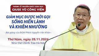 Giám mục được mời gọi sống hiền lành và khiêm nhường - ĐGM Phêrô Nguyễn Văn Khảm