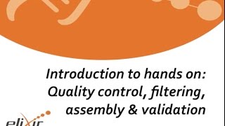 Intro to hands on: QC, filtering, assembly \u0026 validation (Erik Hjerde)