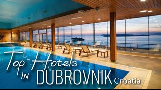 Top Hotels in Dubrovnik, Croatia