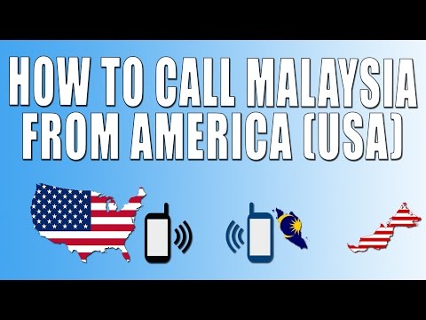 How To Call Malaysia From America (USA) How To Call Malaysia From America (USA)