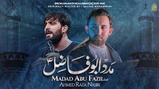 Mola Abbas Manqabat 2025 | Abu Fazil | 4 Shaban Qasida 2024 | عباس | Ahmed Raza Nasiri