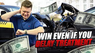 WIN Your Car Accident Injury Case Even With Delayed Medical Treatment!