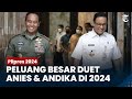 Peluang Besar Duet Anies Baswedan Andika di 2024, Dinilai akan Direstui NasDem, Demokrat, dan PKS