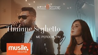 Thaiane Seghetto e Pregador Luo - Me Perdoa, Pai (Live Session)