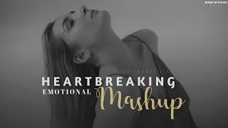 Heartbreaking Mashup  | Relax Emotional Chillout Mix | Sad Song | BICKY OFFICIAL