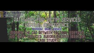 "Bridging the Gap Between Tactical Response & Victim Services: Aurora Theater Shooting Case Study"