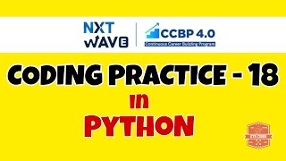 Coding Practice - 18 | PYTHON | NXTWAVE | CCBP | Code Solutions By GYM CODER | PYTHON CP SERIES |