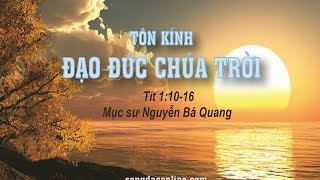 TÔN KÍNH ĐẠO ĐỨC CHÚA TRỜI - MS Nguyễn Bá Quang