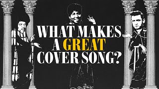 What Makes a Great Cover Song?