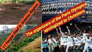 11 People Died In Sidama Region /The organizers of the Paris Olympics apologized to Christians