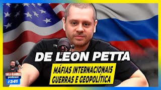 DE LEON PETTA - MÁFIAS, GUERR4S E GEOPOLÍTICA - Fala Glauber Podcast #341