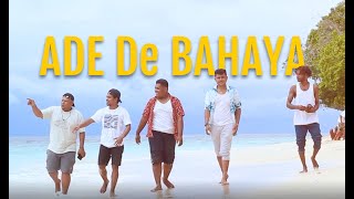 ADE DE BAHAYA | Reinhard Amsamsyum - Ernan_J -  Wilson R A - Maichel lopuhaa