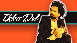 Ikko Dil || Gurpreet Chattha || New Punjabi Video