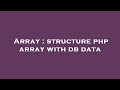 Array : structure php array with db data
