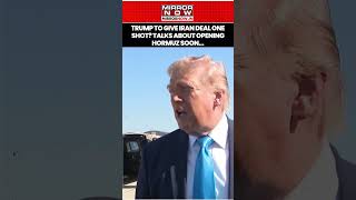 Trump To Give Iran Deal One Shot? Says, 'Not In A Hurry To Reopen Strait Of Hormuz #shorts