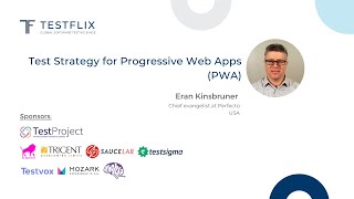 “Test Strategy for Progressive Web Apps (PWA)” by Eran Kinsbruner | TestFlix 2020