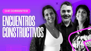 Che Corrientes ! ENCUENTROS CONSTRUCTIVOS! - 2 de FEBRERO