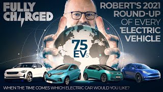 Every ELECTRIC VEHICLE : Robert's 2021 round-up of 75 EVs | 100% Independent, 100% Electric