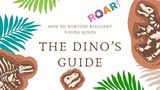 How to Nurture Resilient Young Minds The Dino’s Guide