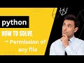 Python Tutorial: How to Solve File Permission Issues and Modify Permissions for Any File