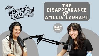 The Disappearance of Amelia Earhart: Part 1