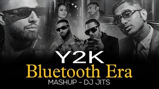 Y2K BLUETOOTH ERA MASHUP | DJ JITS | YO YO HONEY SINGH | IMRAN | MASHUP OF 2024