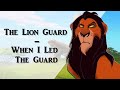 The Lion Guard - When I Led The Guard (VOCAL COVER)